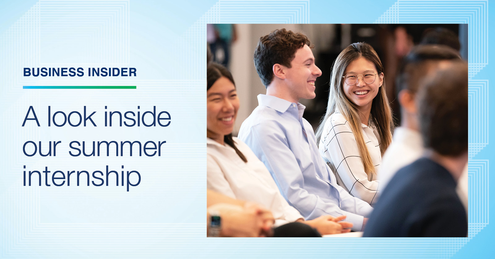 Business Insider: A look inside our summer internship experience